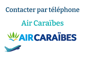 Contacter Air Caraïbes facilement par téléphone