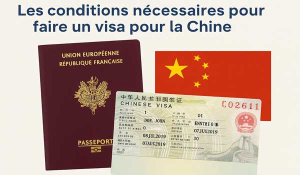 Les conditions nécessaires pour faire un visa pour la Chine