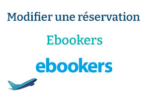 Modifier une réservation sur Ebookers