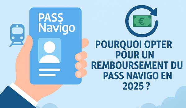 Pourquoi opter pour un remboursement du Pass Navigo ?