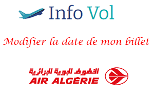 Comment modifier la date de mon billet Air Algérie ?