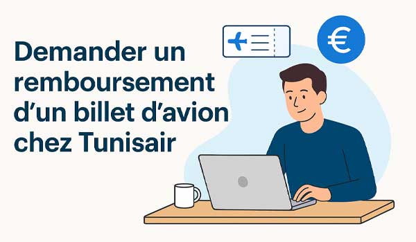 Demander un remboursement d'un billet d'avion chez Tunisair