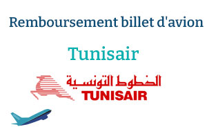 Comment se faire rembourser un billet d'avion chez Tunisair ?