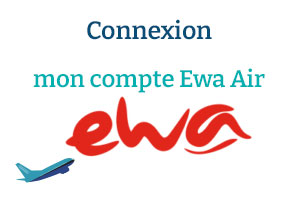 Connexion à mon compte Ewa Air : Le guide à suivre