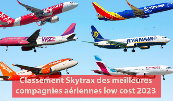 Classement des meilleures compagnies aériennes low cost Skytrax World Airline Awards 2023