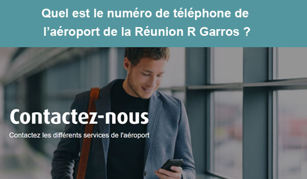 Quel est le numéro de téléphone de l’aéroport de la Réunion R Garros ?