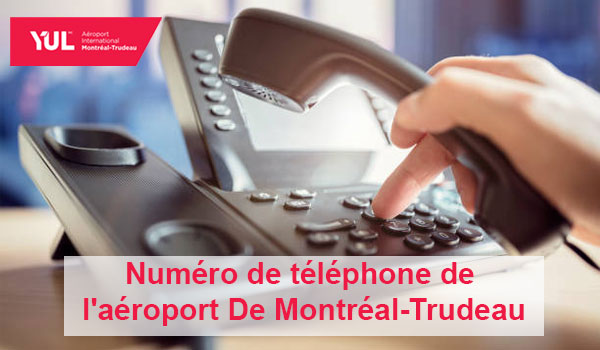 Numéro de téléphone de l'aéroport de Montréal-Trudeau