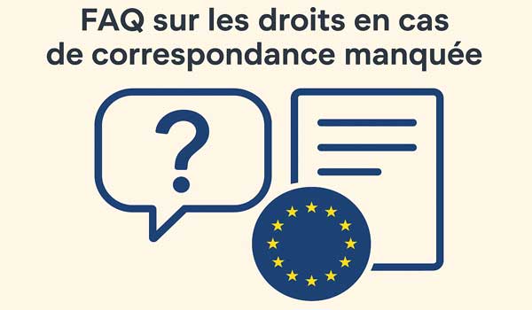 FAQ sur les droits en cas de correspondance manquée