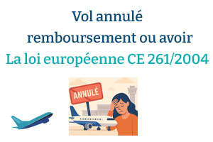 Vol annulé : remboursement ou avoir, que dit la loi européenne CE 261/2004 ?