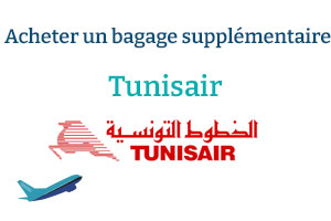 Comment acheter un bagage supplémentaire Tunisair ?