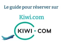 Le guide pour réserver sur Kiwi.com