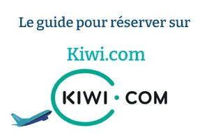 Le guide pour réserver sur Kiwi.com