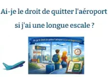 Ai-je le droit de quitter l'aéroport si j'ai une longue escale ?