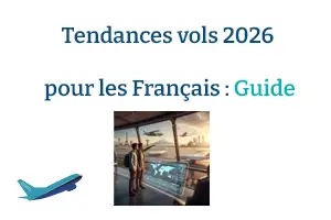 Tendances vols 2026 pour les Français : destinations phares et bons plans