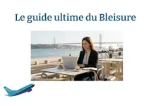 Le guide ultime du Bleisure : Comment concilier performance pro et évasion sans fausse note ?