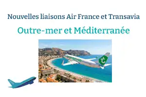Nouvelles liaisons Air France et Transavia : Outre-mer et Méditerranée