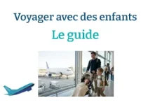 Voyager avec des enfants : le guide complet pour un vol serein et organisé
