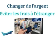Changer de l'argent : où et comment éviter les frais à l'étranger ?