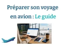 Comment préparer son voyage en avion ? Le guide complet