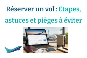 Réserver un vol : Etapes, astuces et pièges à éviter