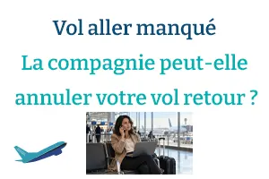 Vol aller manqué : La compagnie peut-elle encore annuler votre vol retour ?